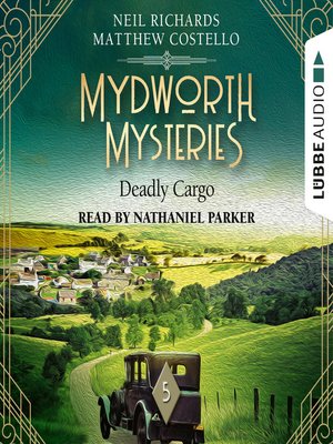 cover image of Deadly Cargo--Mydworth Mysteries--A Cosy Historical Mystery Series, Episode 5